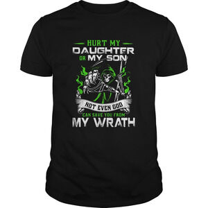Hurt My Daughter Or My Son Not Even God Can Save You From My Wrath Shirt